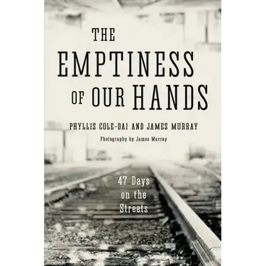 The Emptiness of Our Hands: 47 Days on the Streets