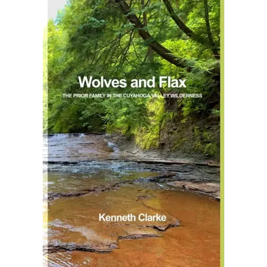 Wolves and Flax: The Prior Family in the Cuyahoga Valley Wilderness
