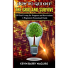 How to Get off The Grid and Survive: Off Grid Living for Preppers and Survivalists - A Beginners Homestead Guide
