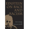 Einstein on Race and Racism: Einstein on Race and Racism, First Paperback Edition