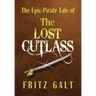 The Lost Cutlass: An Epic Pirate Tale
