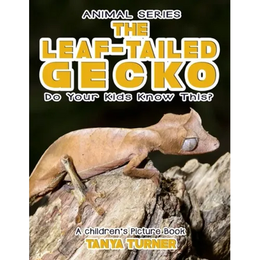 THE LEAF-TAILED GECKO Do Your Kids Know This?: A Children's Picture Book