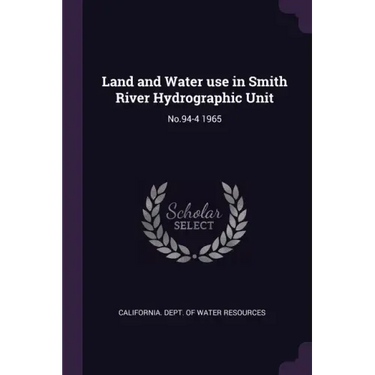 Land and Water use in Smith River Hydrographic Unit: No.94-4 1965