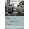 No Strangers Here: Christian Hospitality and Refugee Ministry in Twenty-First-Century Hong Kong