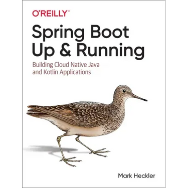 Spring Boot: Up and Running: Building Cloud Native Java and Kotlin Applications