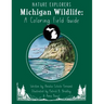 Michigan Wildlife: A Coloring Field Guide