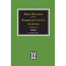 Bible Records of Barbour County, Alabama. Volume #1
