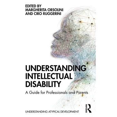 Understanding Intellectual Disability: A Guide for Professionals and Parents