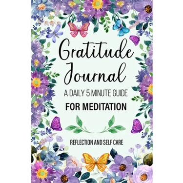 Gratitude Journal: A 5 Minute Guide for Thanksgiving, Reflection, And Renewal