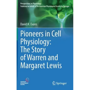 Pioneers in Cell Physiology: The Story of Warren and Margaret Lewis