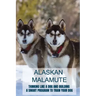 Alaskan Malamute: Thinking Like A Dog And Building A Smart Program To Train Your Dog: Tips For English Foxhound Training