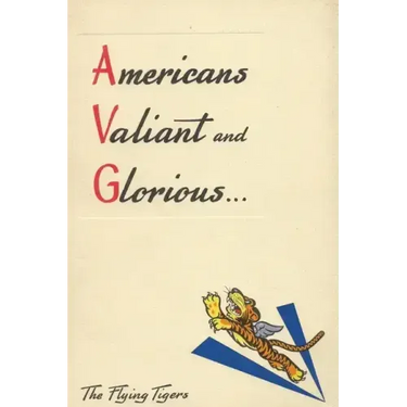 Americans Valiant and Glorious: A Brief History of the Flying Tigers