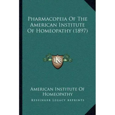 Pharmacopeia of the American Institute of Homeopathy (1897)