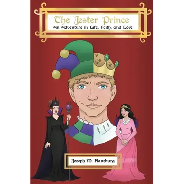 The Jester Prince: An Adventure in Life, Faith, and Love