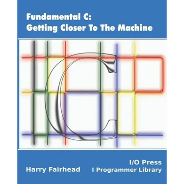 Fundamental C: Getting Closer To The Machine