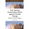 Kick-Starting Government Action Against Climate Change: Effective Political Strategies
