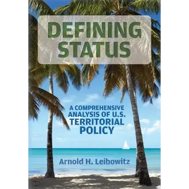 Defining Status: A Comprehensive Analysis Of U.S. Territorial Policy