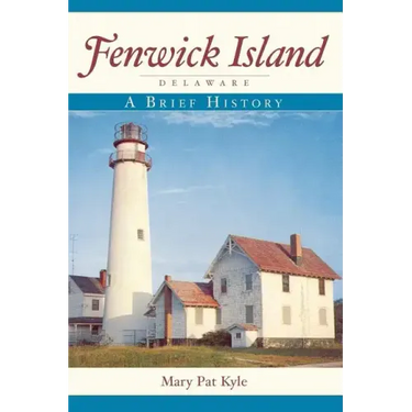 Fenwick Island, Delaware: A Brief History