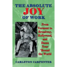 The Absolute Joy of Work: From Vermont to Broadway, Hollywood, and Damn Near 'Round the World (hardback)