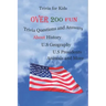 Trivia for Kids: Over 200 Fun Trivia Questions and Answers About History, U.S Geography, U.S Presidents, Animals and More