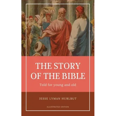 Hurlbut's story of the Bible: Easy to Read Layout - Illustrated in Color