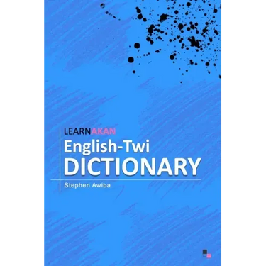 LearnAkan English-Twi Dictionary: Asante Twi Edition