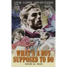 What's A Boy Supposed to Do