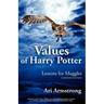 Values of Harry Potter: Lessons for Muggles, Expanded Edition