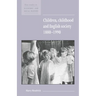 Children, Childhood and English Society, 1880 1990