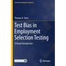 Test Bias in Employment Selection Testing: A Visual Introduction