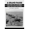A Grand Pause: A Novel on May 14, 1945, the USS Randolph, Kamikazes, and the Greatest Air-Sea Rescue
