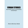 Cuban Stories about People, Terraces, Food, Revolution, and Good-Bye's