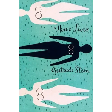 Three Lives: Stories of The Good Anna, Melanctha and The Gentle Lena