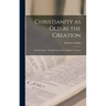 Christianity as old as the Creation: Or, the Gospel, a Republication of the Religion of Nature