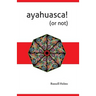 Ayahuasca! (or not)