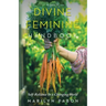 Divine Feminine Handbook: Self-Reliance in a Changing World