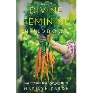 Divine Feminine Handbook: Self-Reliance in a Changing World