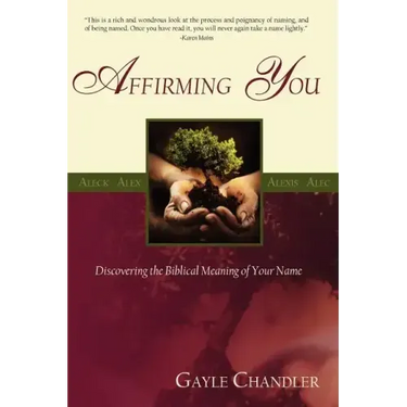 Affirming You: Discovering the Biblical Meaning of Your Name