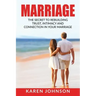 Marriage: The Secret To Rebuilding Trust, Intimacy, and Connection in your marriage