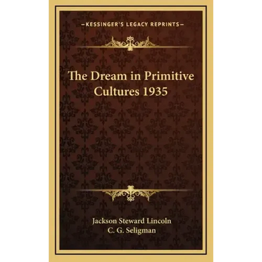 The Dream in Primitive Cultures 1935