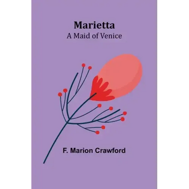 Marietta: A Maid of Venice