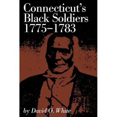 Connecticut's Black Soldiers, 1775-1783