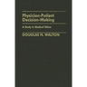 Physician-Patient Decision-Making: A Study in Medical Ethics