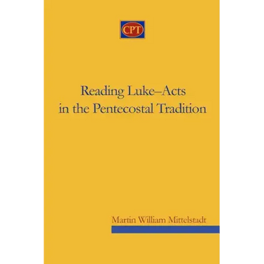Reading Luke-Acts in the Pentecostal Tradition