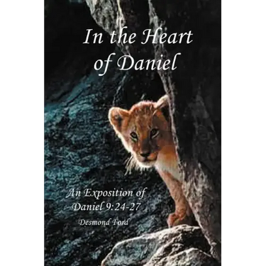 In the Heart of Daniel: An Exposition of Daniel 9:24-27