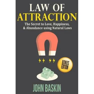 Law of Attraction: The Secret to Love, Happiness, & Abundance using Natural Laws