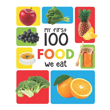 My First 100 Food We Eat: Padded Board Books