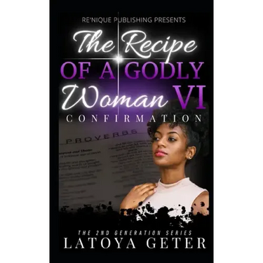 The Recipe Of A Godly Woman VI: Confirmation: The 2nd Generation Series