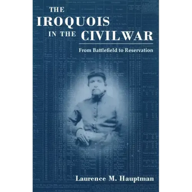 Iroquois in the Civil War: From Battlefield to Reservation