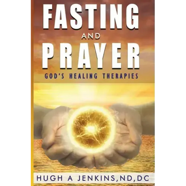 Fasting and Prayer: God's Healing Therapies